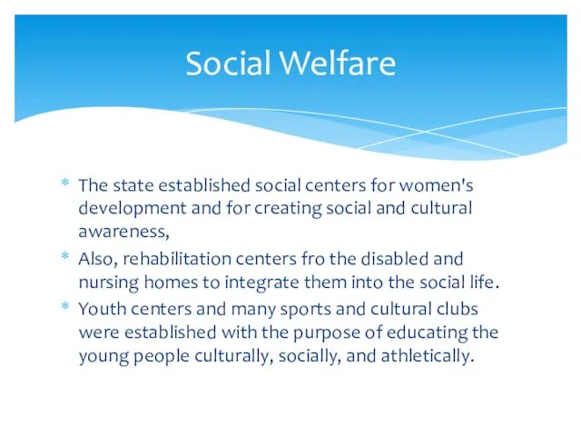 The state established social centers for women's development and for creating social and