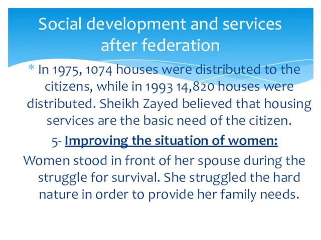 Social development and services after federation In 1975, 1074 houses