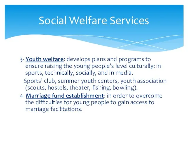 Social Welfare Services 3- Youth welfare: develops plans and programs