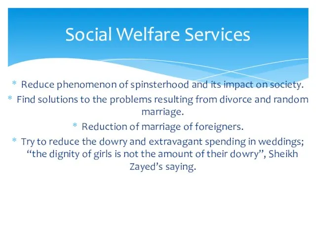 Social Welfare Services Reduce phenomenon of spinsterhood and its impact on society. Find