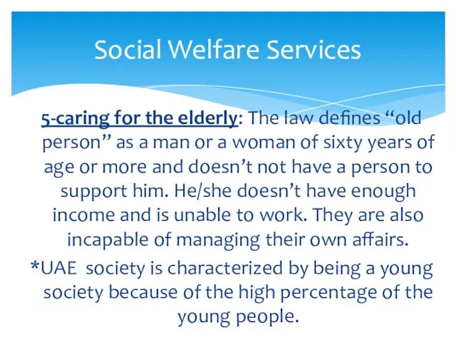Social Welfare Services 5-caring for the elderly: The law defines “old person” as