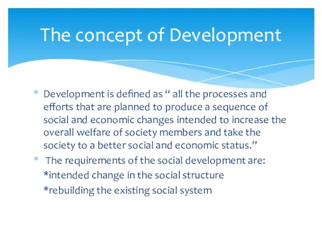 Development is defined as “ all the processes and efforts that are planned