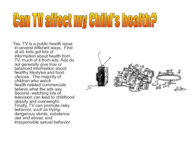 Yes, TV is a public health issue in several different ways. First of
