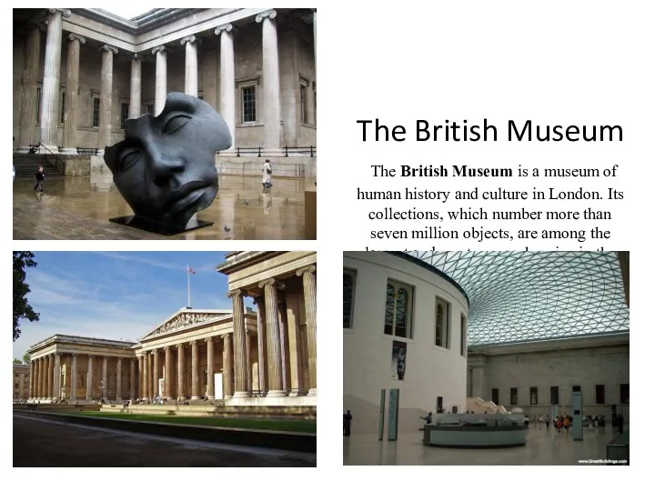 The British Museum The British Museum is a museum of