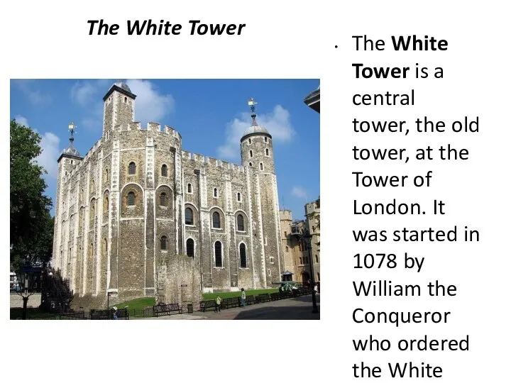The White Tower The White Tower is a central tower,
