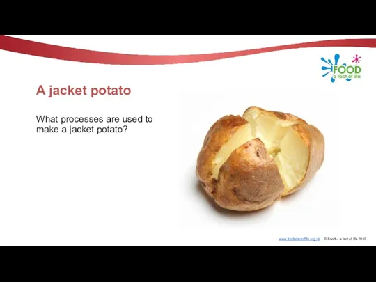 A jacket potato What processes are used to make a jacket potato?