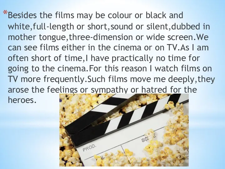 Besides the films may be colour or black and white,full-length