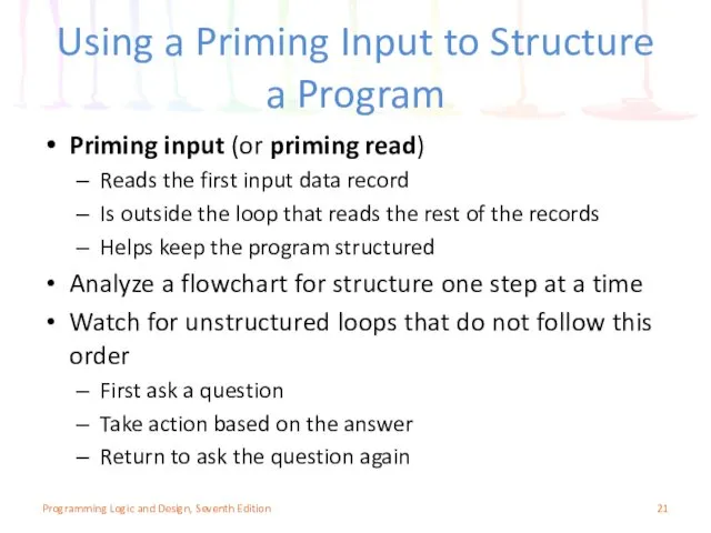 Using a Priming Input to Structure a Program Priming input (or priming read)