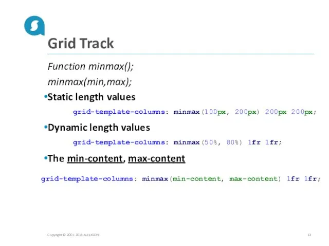 Grid Track Function minmax(); minmax(min,max); Static length values Dynamic length values The min-content,