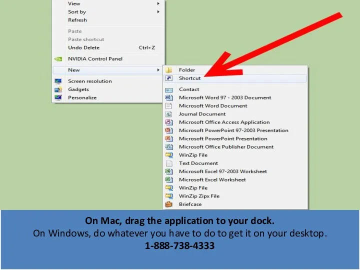 On Mac, drag the application to your dock. On Windows,