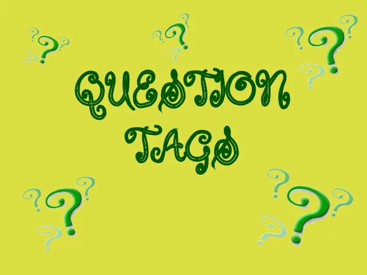 QUESTION TAGS