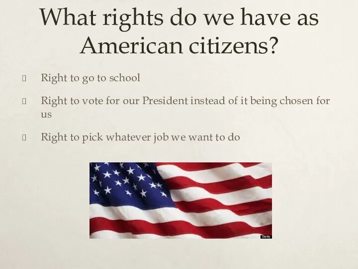 What rights do we have as American citizens? Right to