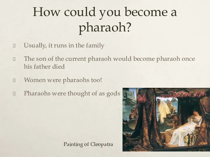 How could you become a pharaoh? Usually, it runs in