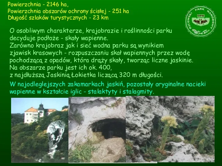 Powierzchnia - 2146 ha, Powierzchnia obszarów ochrony ścisłej - 251