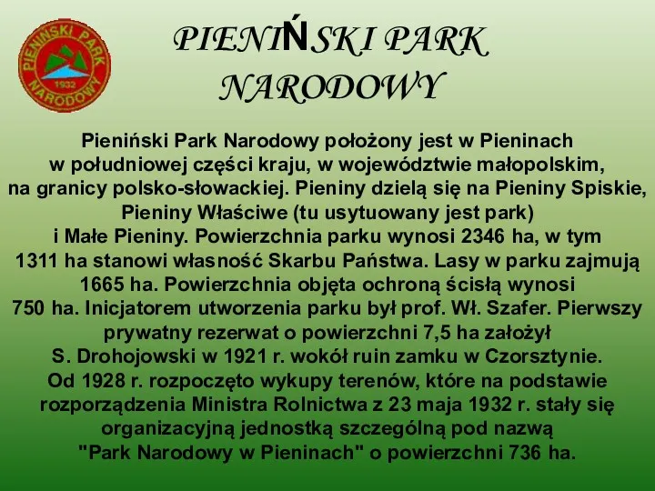 PIENIŃSKI PARK NARODOWY Pieniński Park Narodowy położony jest w Pieninach
