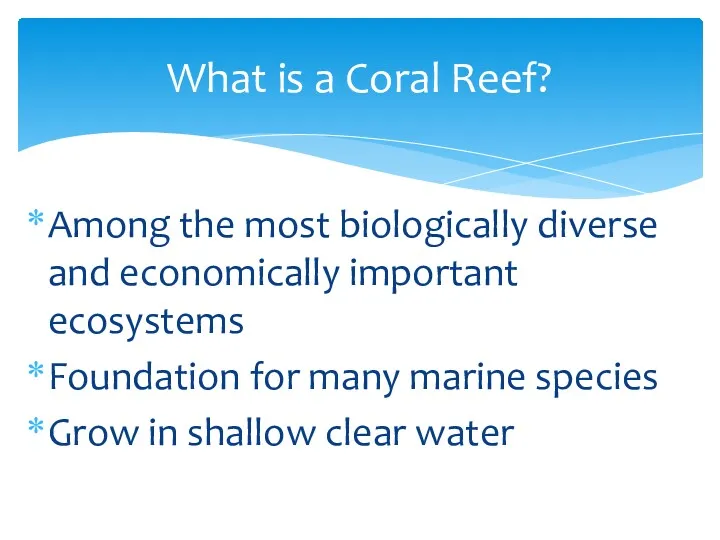 Among the most biologically diverse and economically important ecosystems Foundation