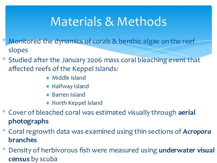 Monitored the dynamics of corals & benthic algae on the