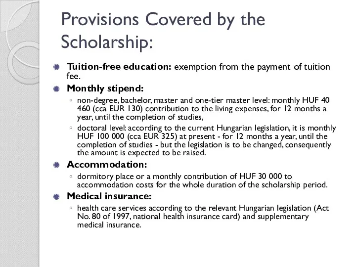 Provisions Covered by the Scholarship: Tuition-free education: exemption from the
