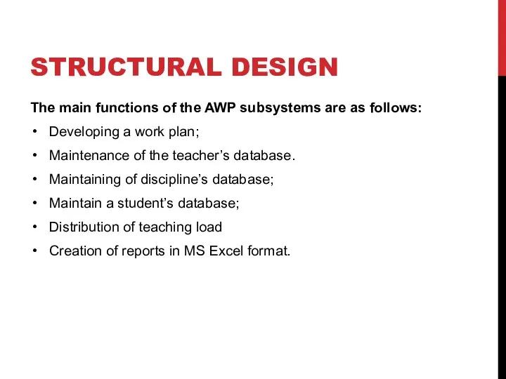 STRUCTURAL DESIGN The main functions of the AWP subsystems are