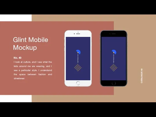 Glint Mobile Mockup No. 40 CATALOGUE 40 I look at culture, and I