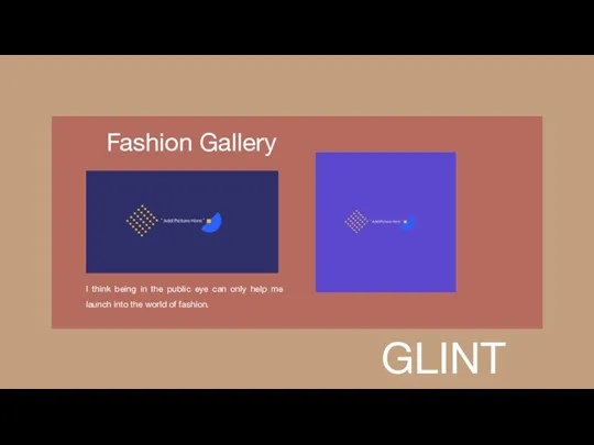 Fashion Gallery GLINT I think being in the public eye can only help