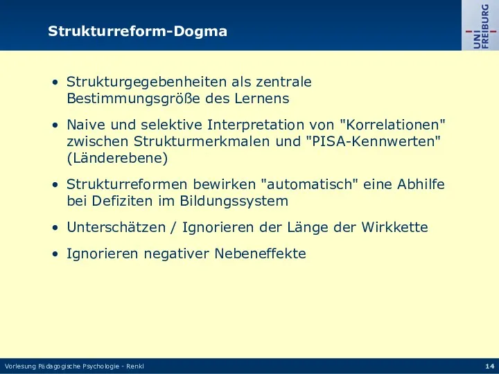 Vorlesung Pädagogische Psychologie - Renkl Strukturreform-Dogma • Strukturgegebenheiten als zentrale