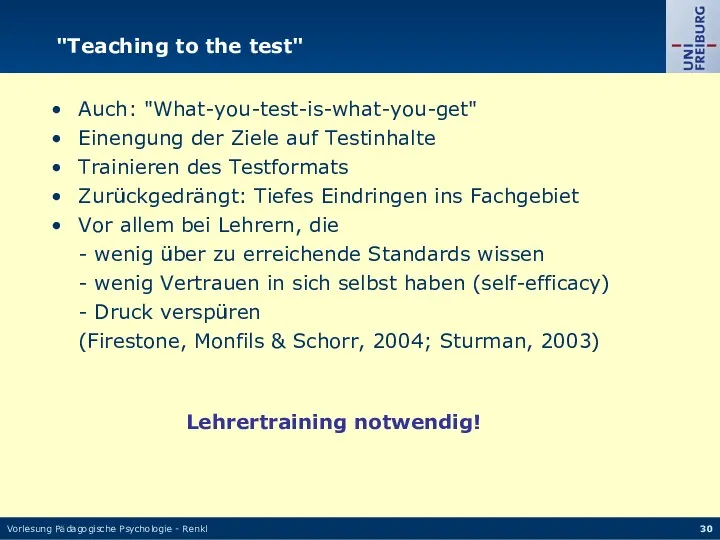 Vorlesung Pädagogische Psychologie - Renkl "Teaching to the test" •