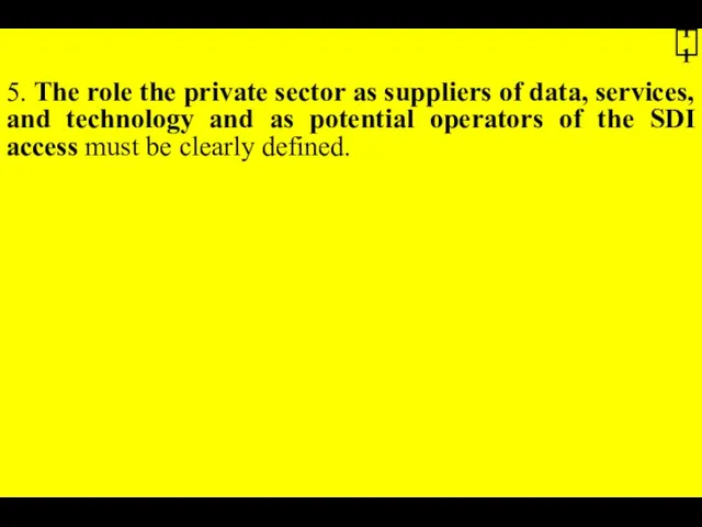 5. The role the private sector as suppliers of data,