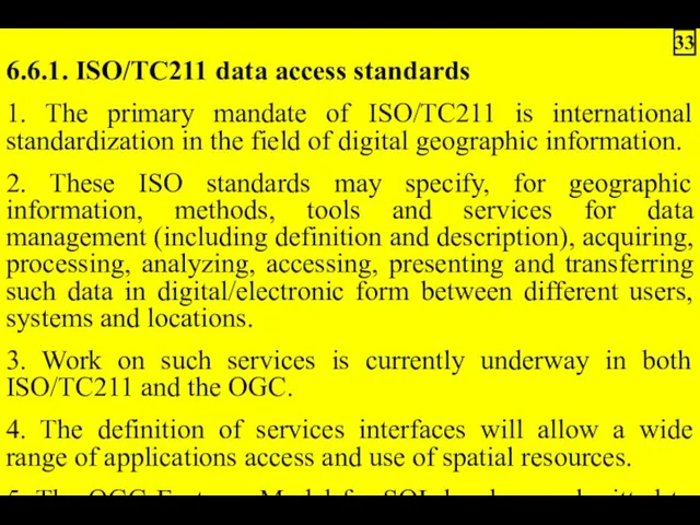 6.6.1. ISO/TC211 data access standards 1. The primary mandate of