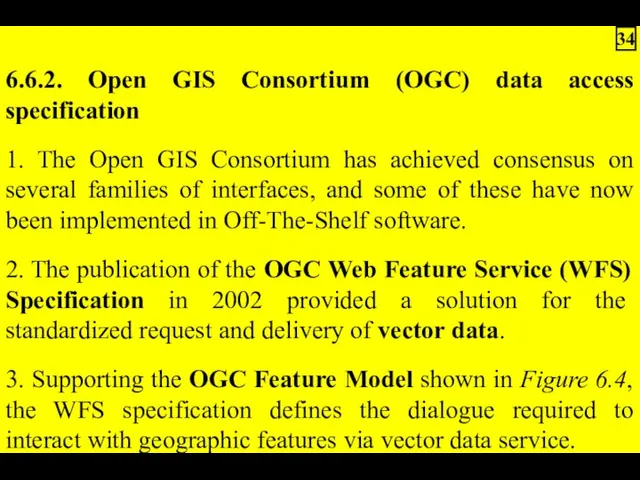6.6.2. Open GIS Consortium (OGC) data access specification 1. The