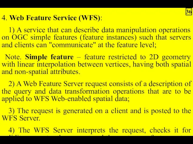 4. Web Feature Service (WFS): 1) A service that can