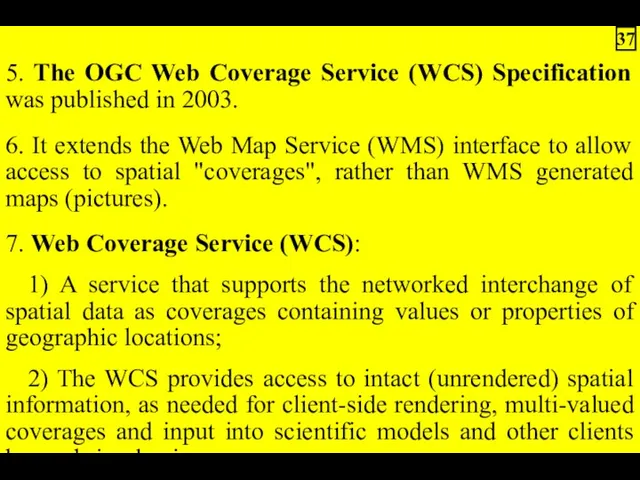 5. The OGC Web Coverage Service (WCS) Specification was published