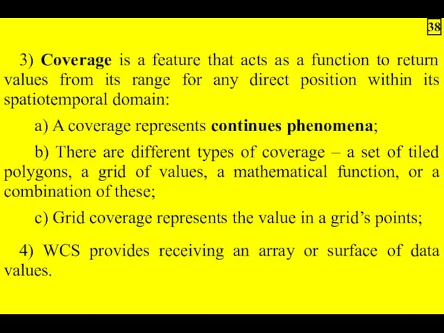 3) Coverage is a feature that acts as a function