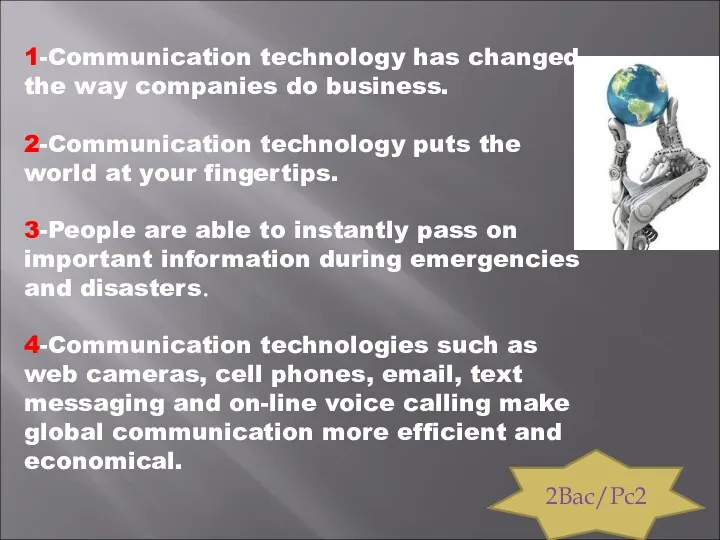1-Communication technology has changed the way companies do business. 2-Communication