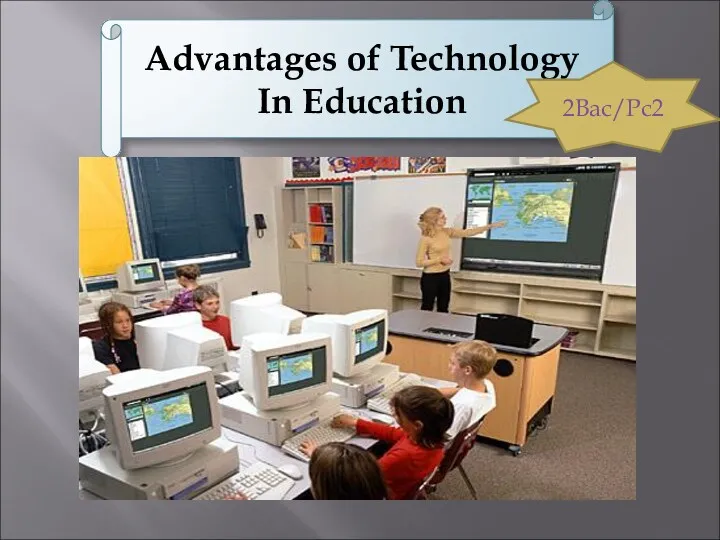Advantages of Technology In Education 2Bac/Pc2
