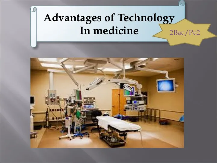 Advantages of Technology In medicine 2Bac/Pc2