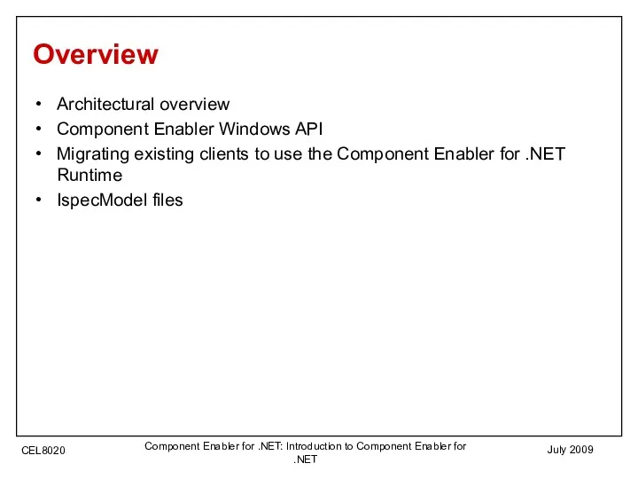 July 2009 Component Enabler for .NET: Introduction to Component Enabler