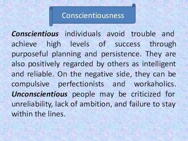 Conscientious individuals avoid trouble and achieve high levels of success through purposeful planning