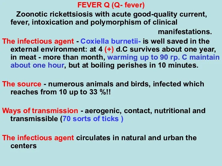 FEVER Q (Q- fever) Zoonotic rickettsiosis with acute good-quality current, fever, intoxication and