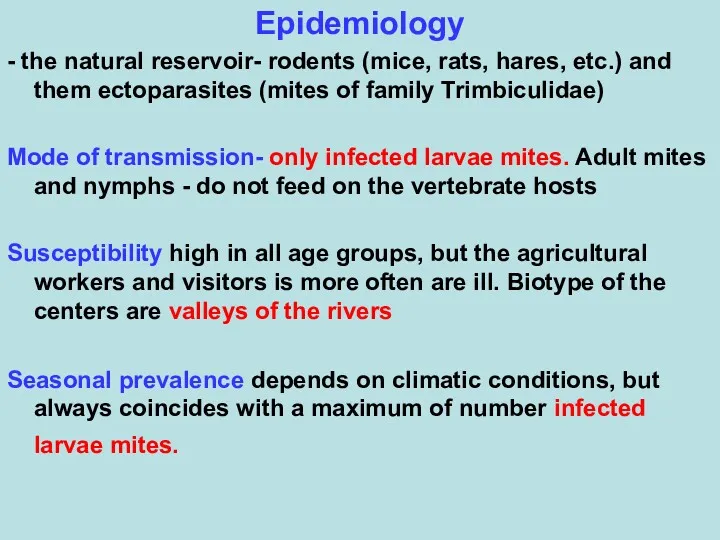 Epidemiology - the natural reservoir- rodents (mice, rats, hares, etc.) and them ectoparasites