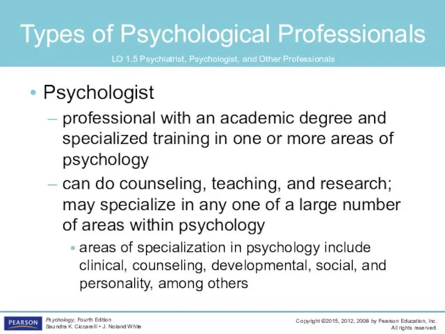 Types of Psychological Professionals Psychologist professional with an academic degree and specialized training