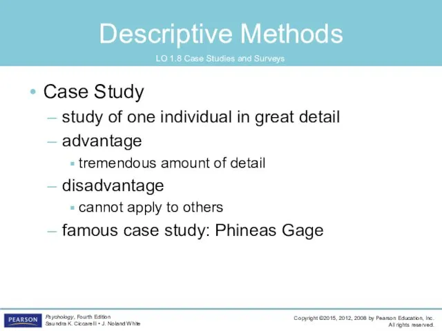 Descriptive Methods LO 1.8 Case Studies and Surveys Case Study study of one