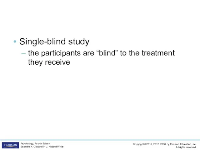 The Experiment LO 1.11 Placebo and the Experimenter Effects Single-blind study the participants