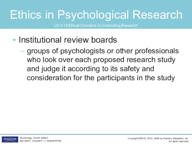 Ethics in Psychological Research LO 1.13 Ethical Concerns in Conducting Research Institutional review