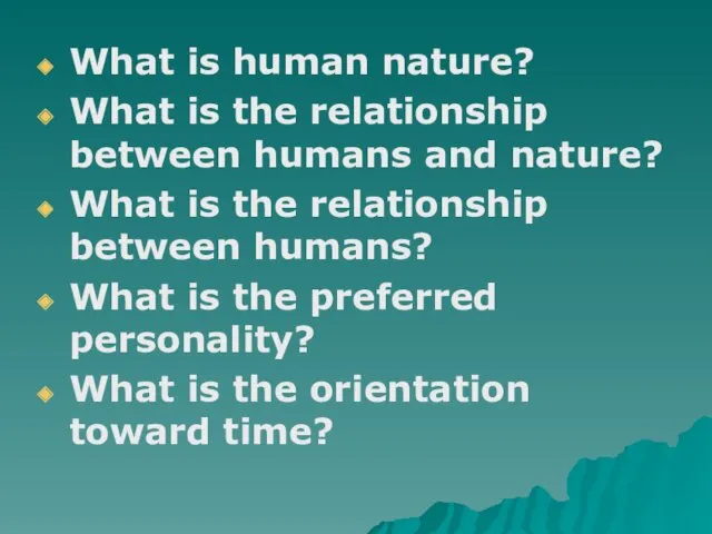 What is human nature? What is the relationship between humans and nature? What