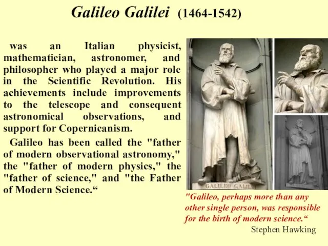 was an Italian physicist, mathematician, astronomer, and philosopher who played a major role