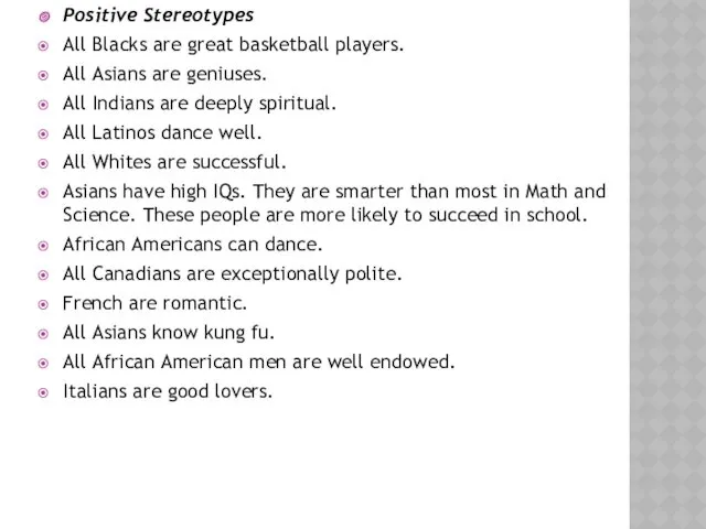 Positive Stereotypes All Blacks are great basketball players. All Asians