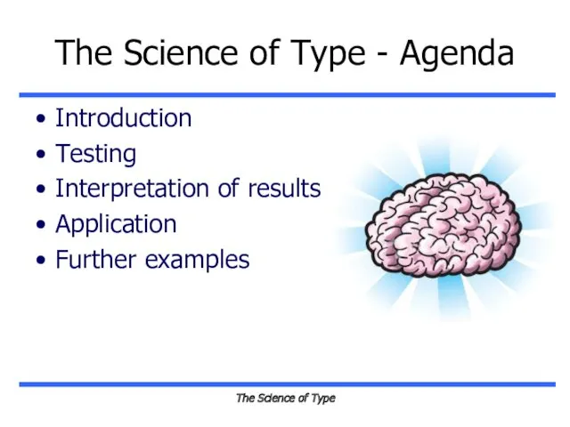 The Science of Type The Science of Type - Agenda
