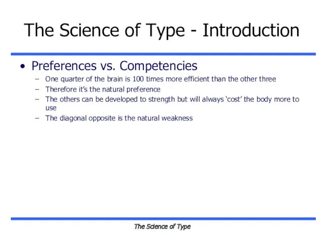 The Science of Type The Science of Type - Introduction Preferences vs. Competencies