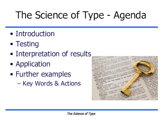 The Science of Type The Science of Type - Agenda Introduction Testing Interpretation